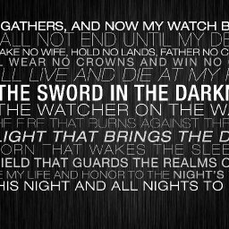 Night Gathers, And Now My Watch Begins,